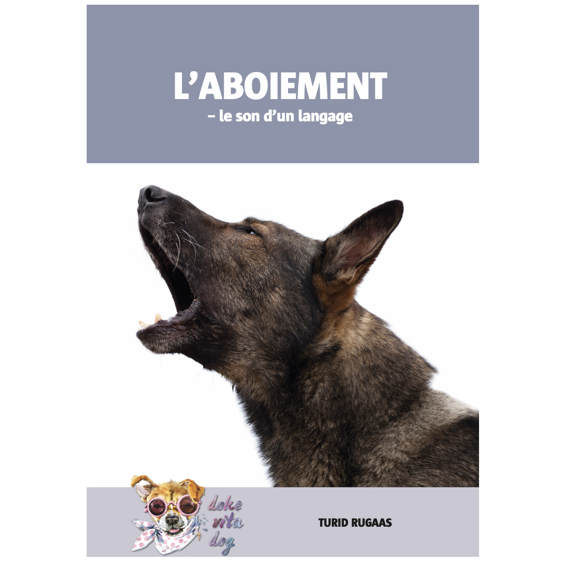 L'aboiement, le son d'un langage - Turid Rugaas